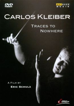 Carlos Kleiber: Traces to Nowhere