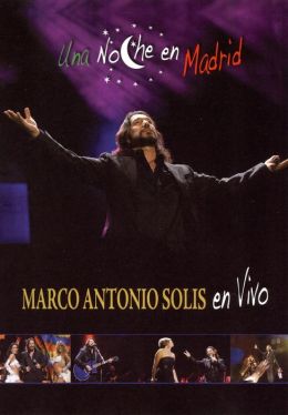 Marco Antonio Solis: Una Noche en Madrid