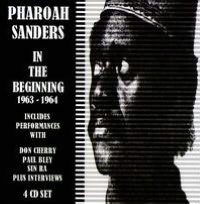 The Pharoah Sanders Story: In the Beginning 1963-1965