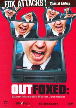 Outfoxed - Rupert Murdoch's War on Journalism