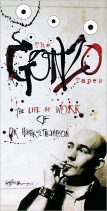 The Gonzo Tapes: The Life and Work of Dr. Hunter S. Thompson