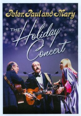 Peter, Paul and Mary: The Holiday Concert