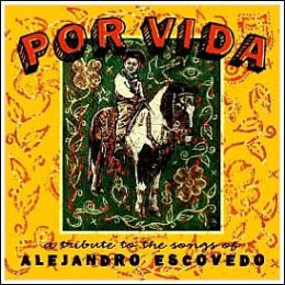 Por Vida: A Tribute to the Songs of Alejandro Escovedo
