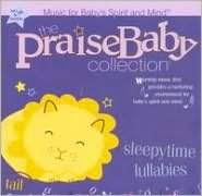 Sleepytime Lullabies: Praise Baby Collection