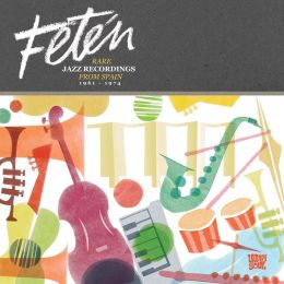 Fetén: Rare Jazz Recordings From Spain 1961-1974