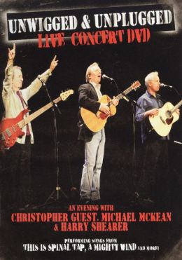Unwigged & Unplugged: Live - An Evening With Christopher Guest, Michael McKean & Harry Shearer