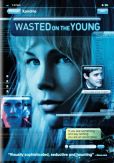 Wasted On The Young DVD