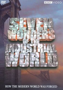 Seven Wonders of the Industrial World