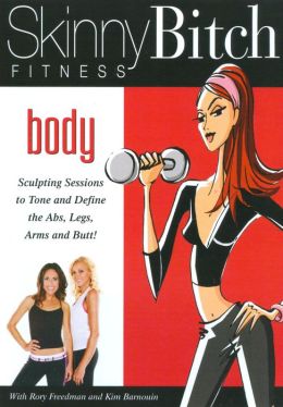 Skinny Bitch Fitness: Body