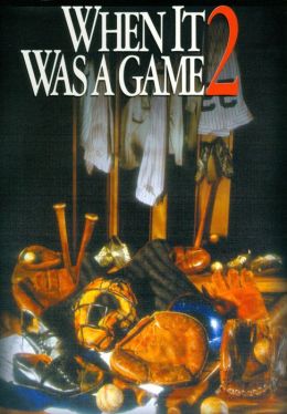 When it Was a Game, Vol. 2