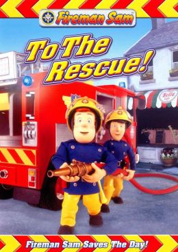 Fireman Sam - To the Rescue!