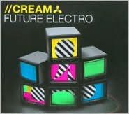 Cream: Future Electro