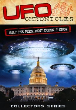 UFO Chronicles: What the President Doesn't Know