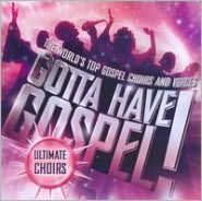 Gotta Have Gospel! Ultimate Choirs