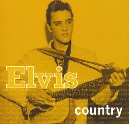 Elvis Country [2006 Compilation]