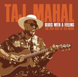 Blues With A Feeling: The Very Best Of Taj Mahal