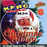 Ultimate Christmas Album: KFRC 610 AM 99.7 FM