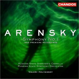 Arensky: Symphony No. 1 and Premiere Recordings