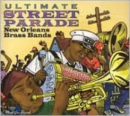 Ultimate Street Parade: New Orleans Brass Bands
