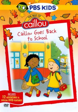 Best of Caillou: Caillou Goes Back to School