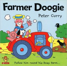 Farmer Doogie: Follow Him Round His Busy Farm Peter Curry