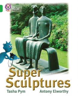 Super Sculptures