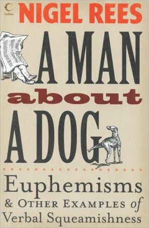 Man about a Dog: Euphemisms and Other Examples of Verbal Squeamishness