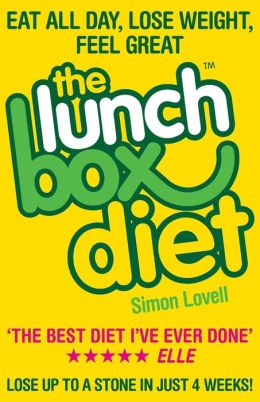 The Lunch Box Diet: Eat All Day, Lose Weight, Feel Great. Lose Up to a Stone in 4 Weeks. Simon Lovell