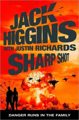Sharp Shot Jack Higgins and Justin Richards