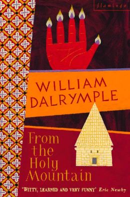 From the Holy Mountain: A Journey In The Shadow of Byzantium (Text Only)