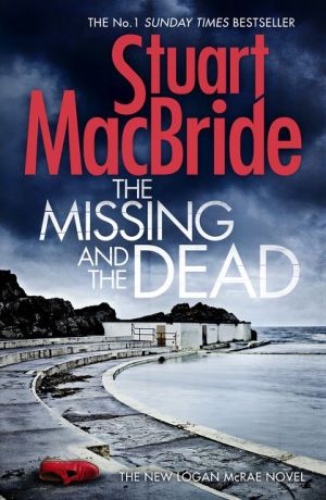 The Missing and the Dead (Logan McRae, Book 9)