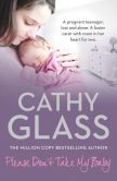 Book Cover Image. Title: Please Don't Take My Baby, Author: Cathy Glass