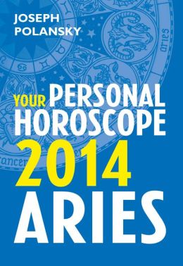 Aries 2014: Your Personal Horoscope by Joseph Polansky | 9780007536818 ...