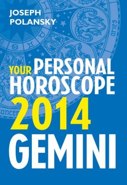 Gemini 2014: Your Personal Horoscope by Joseph Polansky ...