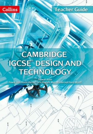 Cambridge International Examinations - Cambridge IGCSE Design and Technology Teacher Guide