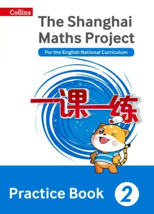 Shanghai Maths - The Shanghai Maths Project Practice Book Year 2: For the English National Curriculum