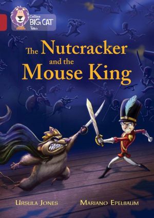 The Nutcracker and the Mouse King: Ruby/Band 14