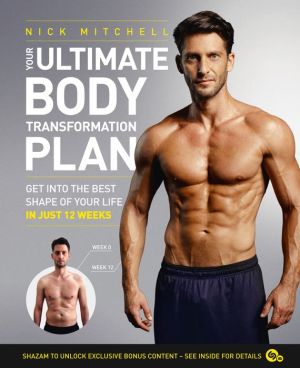 Book Your Ultimate Body Transformation Plan: Get into the best shape of your life - in just 12 weeks