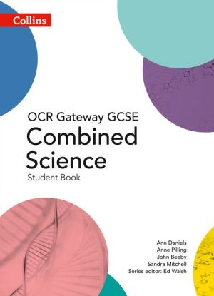 Collins GCSE Science - GCSE Combined Science Student Book OCR Gateway