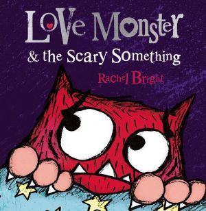 Love Monster and the Scary Something