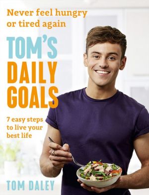 Book Tom's Daily Goals: Never Feel Hungry or Tired Again