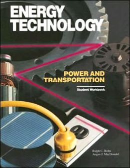 Energy Technology: Power and Transportation Ralph C. Bohn and Angus J. MacDonald