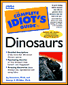 The Complete Idiot's Guide to Dinosaurs
