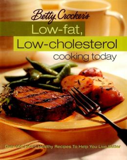 Betty Crocker's Low-Fat, Low-Cholesterol Cookbook Betty Crocker