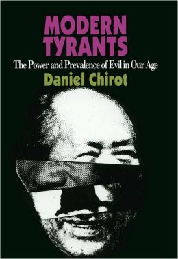 Modern Tyrants: The Power and Prevalence of Evil in Our Age