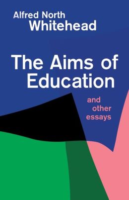 The Aims Of Education And Other Essays