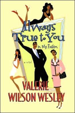 Always True to You in My Fashion Valerie Wilson Wesley
