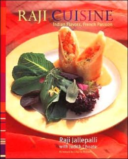 Raji Cuisine : Indian Flavors, French Passion Raji Jallepalli