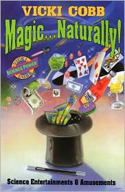 Magic... Naturally!: Science Entertainments and Amusements