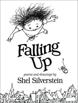 Falling Up: Poems and drawings Shel Silverstein